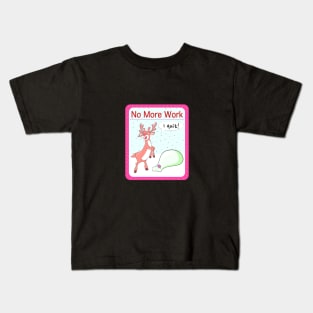 No more work Kids T-Shirt